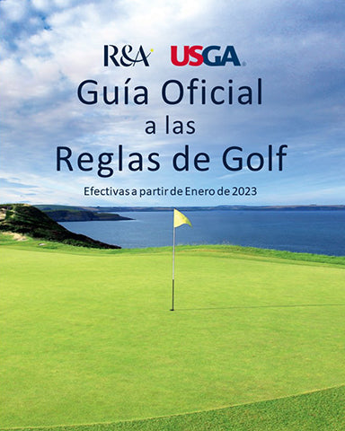 The Official Guide to the Rules of Golf, effective 2023, Spanish Edition
